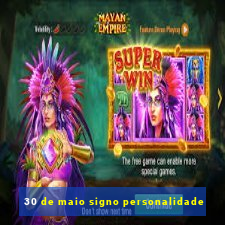 30 de maio signo personalidade